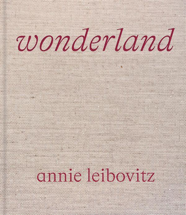 ANNIE LEIBOVITZ : WONDERLAND - LEIBOVITZ ANNIE - NC