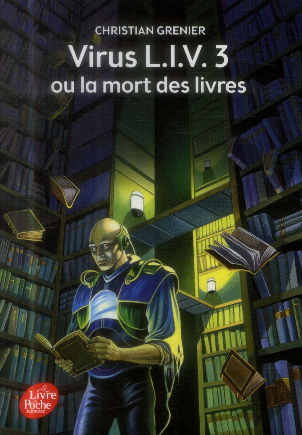 VIRUS L.I.V. 3 OU LA MORT DES LIVRES - GRENIER/MAGNIN - Le Livre de poche jeunesse