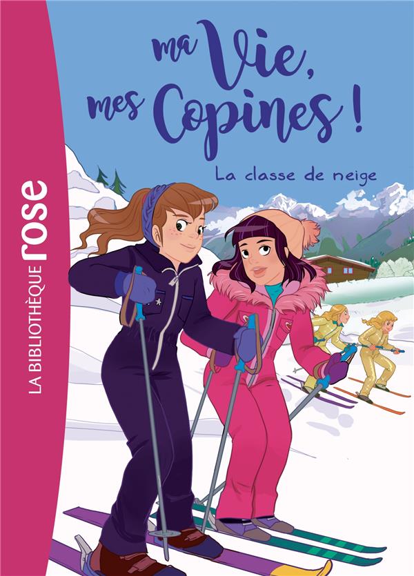 MA VIE, MES COPINES - T13 - MA VIE, MES COP INES 13 - LA CLASSE DE NEIGE - KALENGULA CATHERINE - HACHETTE