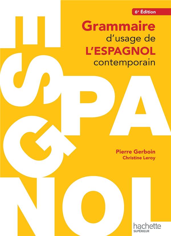 GRAMMAIRE D-USAGE DE L-ESPAGNOL CONTEMPORAIN - GERBOIN/LEROY - Hachette Supérieur