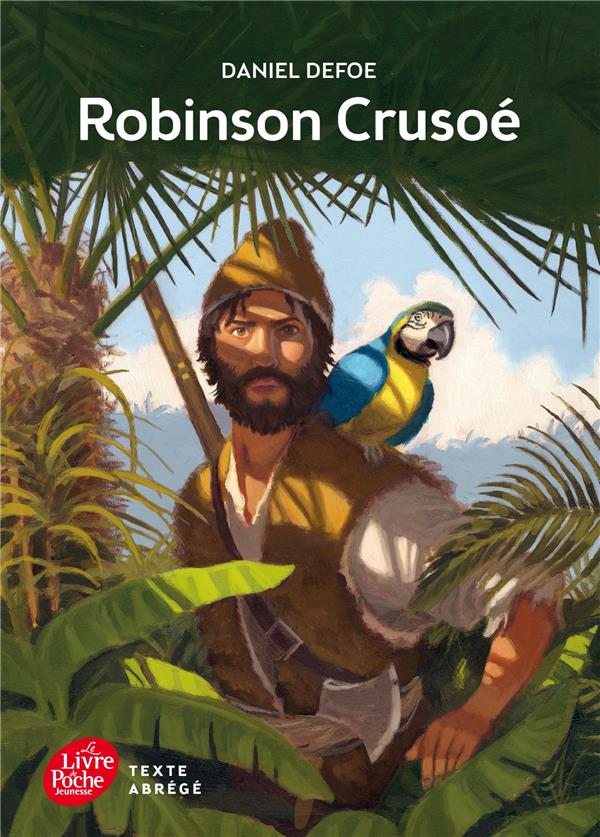 ROBINSON CRUSOE - TEXTE ABREGE - DEFOE DANIEL - Le Livre de poche jeunesse