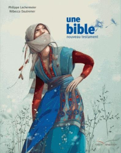 UNE BIBLE - UN NOUVEAU TESTAMENT - LECHERMEIER - Gautier-Languereau UNE BIBLE - UN NOUVEAU TESTAMENT - LECHERMEIER - Gautier-Languereau