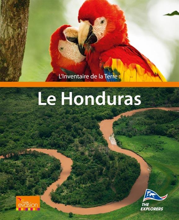 L-INVENTAIRE DE LA TERRE : LE HONDURAS - TH E EXPLORERS - LES EXPLORERS - Hachette Tourisme