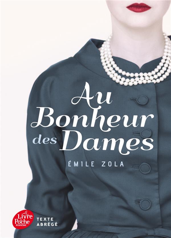 AU BONHEUR DES DAMES - TEXTE ABREGE - ZOLA EMILE - Le Livre de poche jeunesse