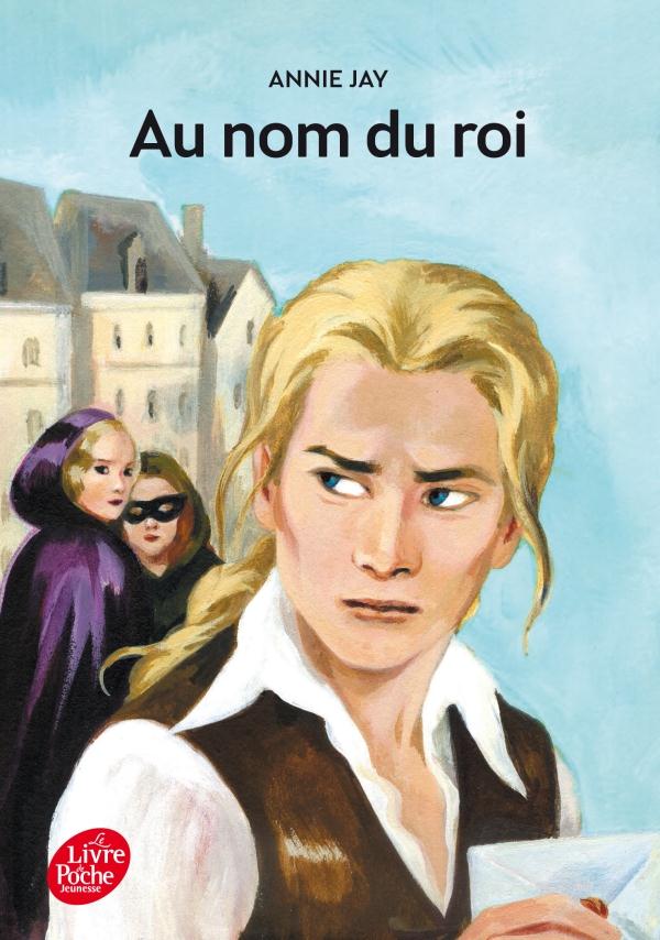 AU NOM DU ROI... - JAY/HELIOT - Le Livre de poche jeunesse