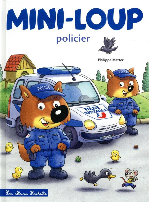 MINI-LOUP POLICIER - MATTER PHILIPPE - HACHETTE