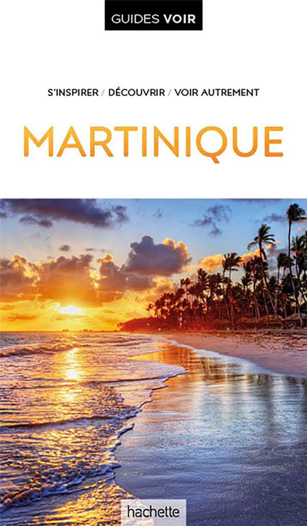 GUIDE VOIR MARTINIQUE - XXX - HACHETTE