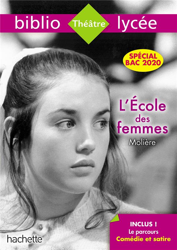 BIBLIOLYCEE - L-ECOLE DES FEMMES, MOLIERE - PARCOURS COMEDIE ET SATIRE (TEXTE INTEGRAL) - MOLIERE/LISLE - HACHETTE