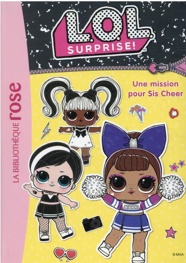 LOL SURPRISE - T15 - L.O.L. SURPRISE ! 15 - UNE MISSION POUR SIS CHEER - XXX - HACHETTE