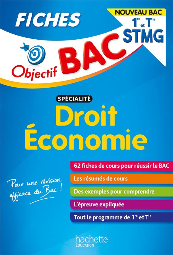 OBJECTIF BAC FICHES 1RE ET TERM STMG  DROIT ET ECONOMIE - NOUVEAUX PROGRAMMES - BONNEFOUS/GERONIMI - HACHETTE