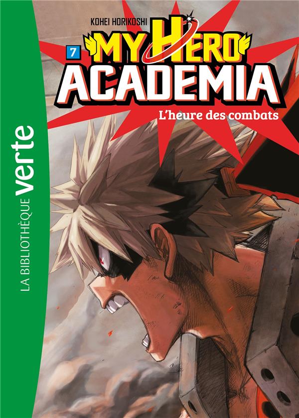 MY HERO ACADEMIA - T07 - MY HERO ACADEMIA 07 - L-HEURE DES COMBATS - HORIKOSHI KOHEI - HACHETTE