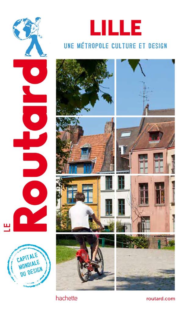 GUIDE DU ROUTARD LILLE - UNE METROPOLE CULTURE ET DESIGN - COLLECTF - HACHETTE