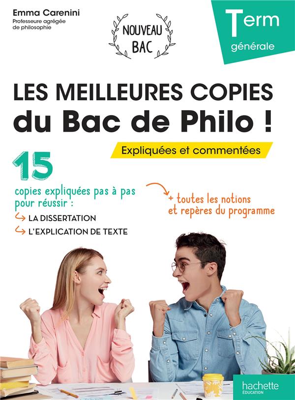 LES MEILLEURES COPIES DU BAC DE PHILO EXPLI QUEES ET COMMENTEES - CARENINI EMMA - HACHETTE