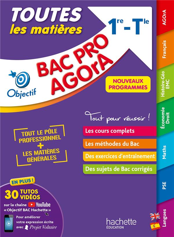 OBJECTIF BAC PRO AGORA (1RE ET TERM) - TOUTES LES MATIERES - NOUVEAUX PROGRAMMES BAC 2023 - PROST/DEDEYAN/GOLA - HACHETTE