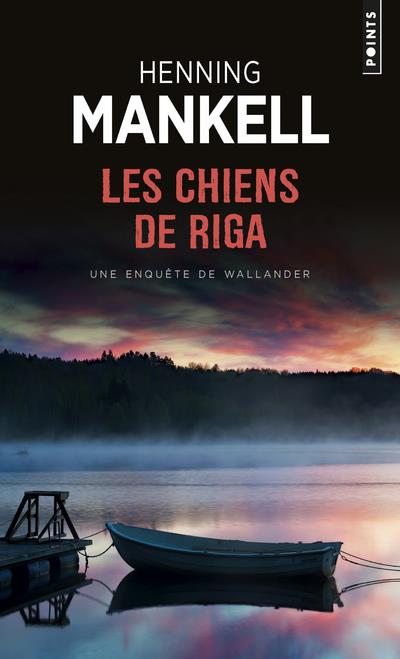 LES CHIENS DE RIGA. UNE ENQUETE DE WALLANDER - MANKELL HENNING - SEUIL