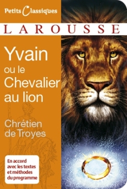 YVAIN OU LE CHEVALIER AU LION - TROYES CHRETIEN - LAROUSSE