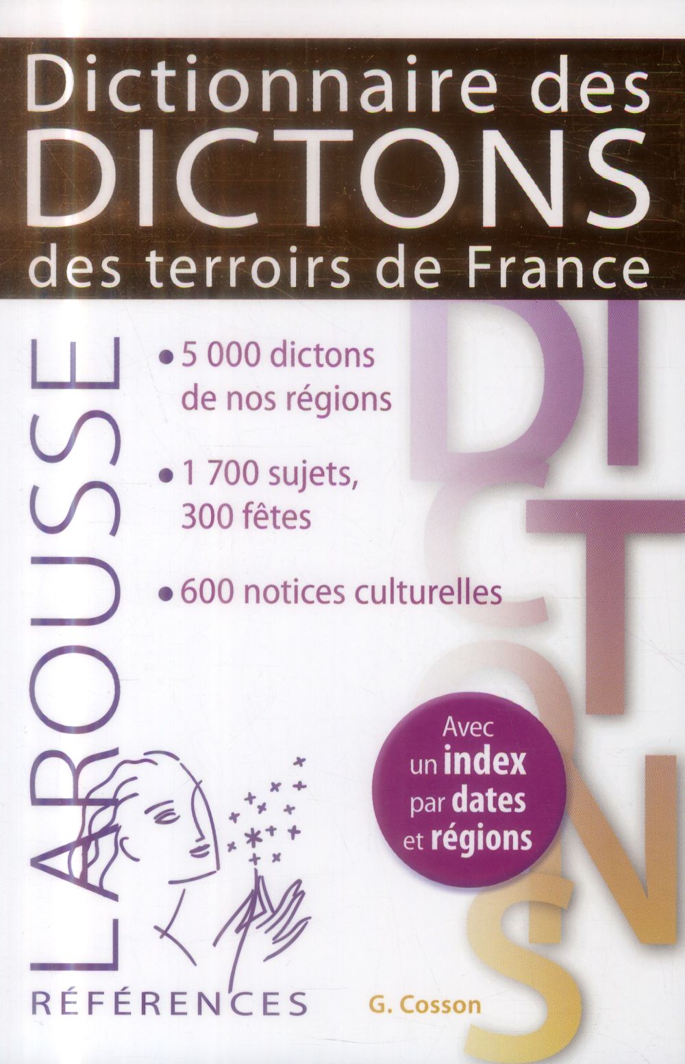 DICTIONNAIRE DES DICTONS DES TERROIRS DE FR ANCE - XXX - Larousse