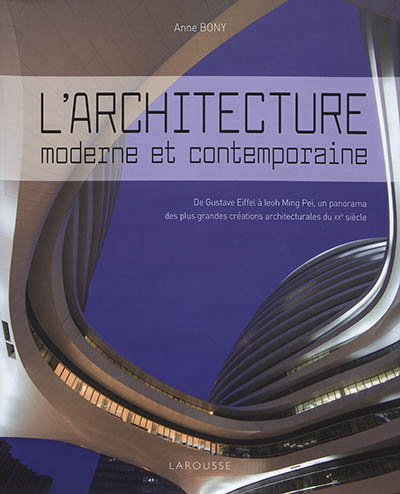 L-ARCHITECTURE MODERNE ET CONTEMPORAINE - BONY ANNE - LAROUSSE