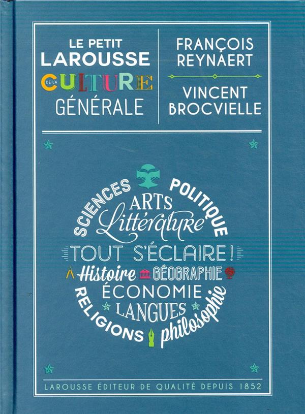LE PETIT LAROUSSE DE LA CULTURE GENERALE - VERSION LUXE AUGMENTEE - BROCVIELLE/REYNAERT - LAROUSSE LE PETIT LAROUSSE DE LA CULTURE GENERALE - VERSION LUXE AUGMENTEE - BROCVIELLE/REYNAERT - LAROUSSE