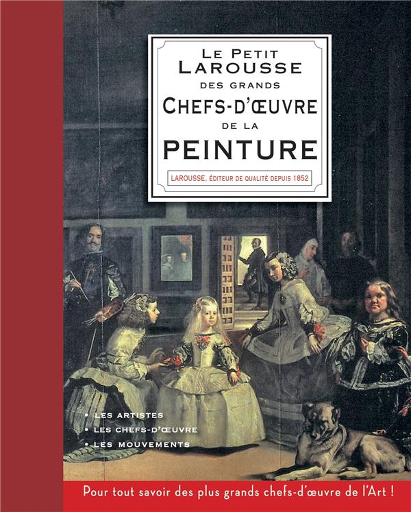 PETIT LAROUSSE DES PLUS GRANDS CHEFS-D-OEUV RE DE LA PEINTURE - XXX - LAROUSSE