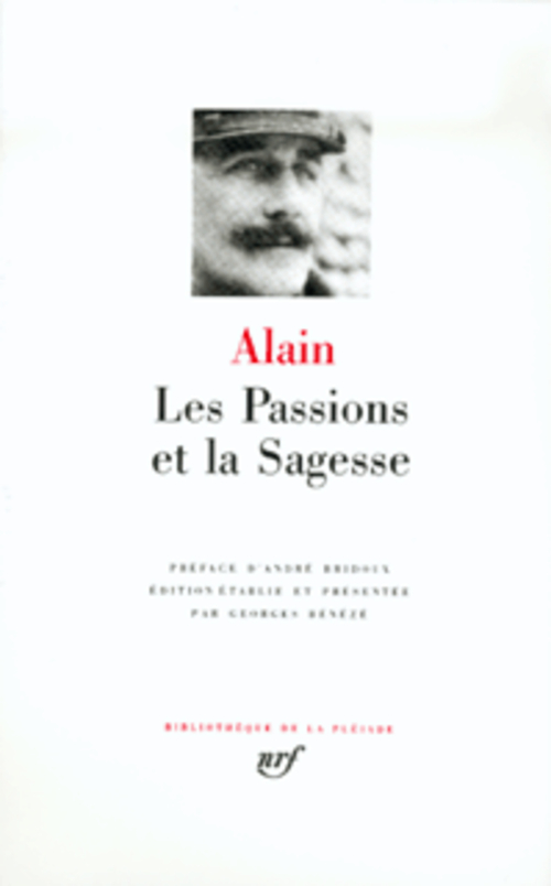 LES PASSIONS ET LA SAGESSE - ALAIN/BRIDOUX - GALLIMARD