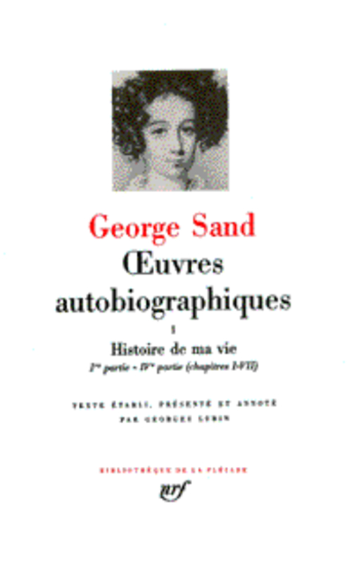 OEUVRES AUTOBIOGRAPHIQUES - VOL01 - HISTOIRE DE MA VIE (1800-1822) - SAND GEORGE - GALLIMARD