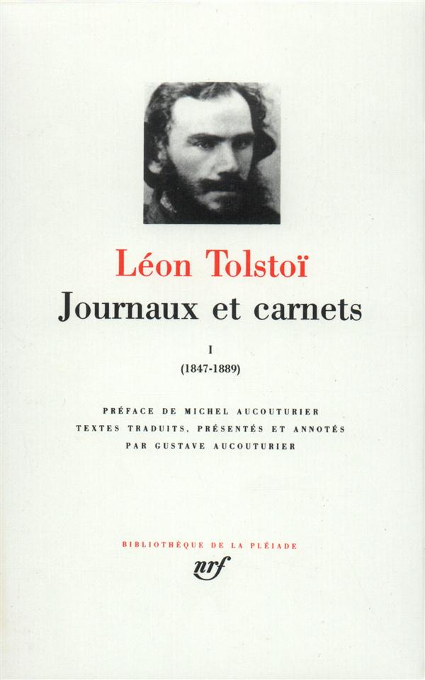 JOURNAUX ET CARNETS - VOL01 - 1847-1889 - TOLSTOI/AUCOUTURIER - GALLIMARD