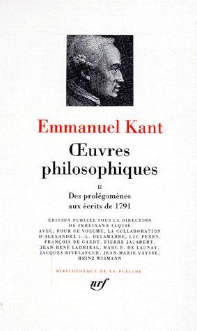 OEUVRES PHILOSOPHIQUES - VOL02 - DES PROLEG OMENES AUX ECRITS DE 1791 - KANT EMMANUEL - GALLIMARD