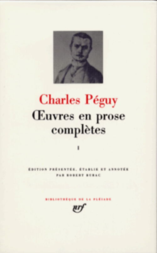 OEUVRES EN PROSE COMPLETES - VOL01 - PERIODE ANTERIEURE AUX CAHIERS DE LA QUINZAINE (1897-1899) - - PEGUY CHARLES - GALLIMARD