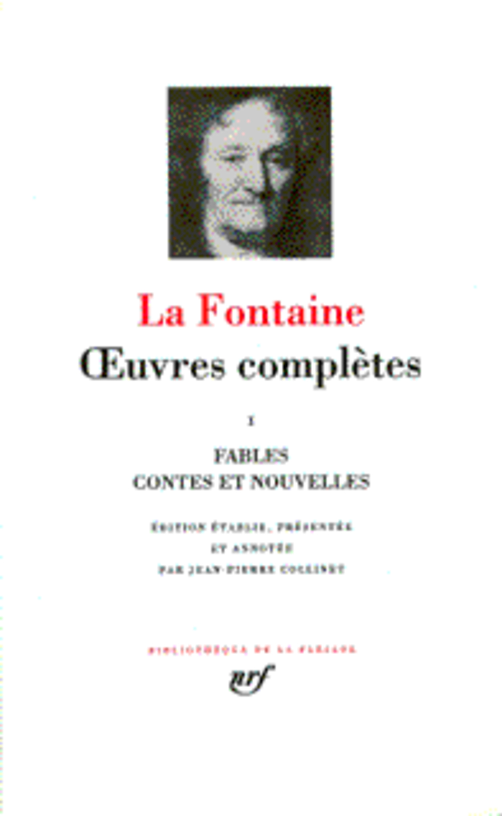 OEUVRES COMPLETES - VOL01 - FABLES - CONTES ET NOUVELLES - LA FONTAINE JEAN DE - GALLIMARD