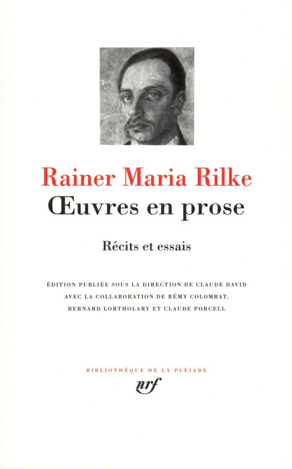 OEUVRES EN PROSE - RECITS ET ESSAIS - RILKE RAINER MARIA - GALLIMARD