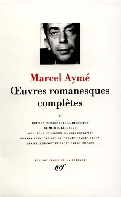 OEUVRES ROMANESQUES COMPLETES - VOL02 - AYME MARCEL - GALLIMARD