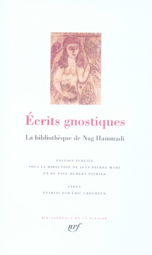 ECRITS GNOSTIQUES - LA BIBLIOTHEQUE DE NAG HAMMADI - COLLECTIF - GALLIMARD