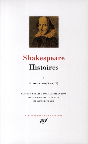 OEUVRES COMPLETES - III-IV - HISTOIRES - VOL01 - SHAKESPEARE WILLIAM - GALLIMARD