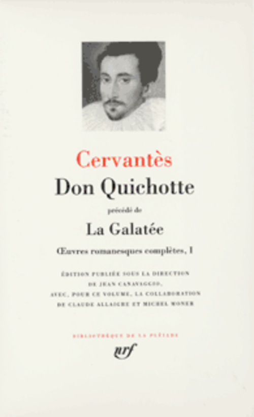 OEUVRES ROMANESQUES COMPLETES - I - DON QUICHOTTE/LA GALATEE - CERVANTES - GALLIMARD