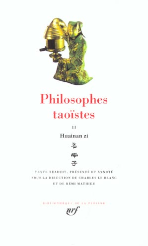 PHILOSOPHES TAOISTES - VOL02 - HUAINAN ZI, DE LIU AN - COLLECTIF - GALLIMARD