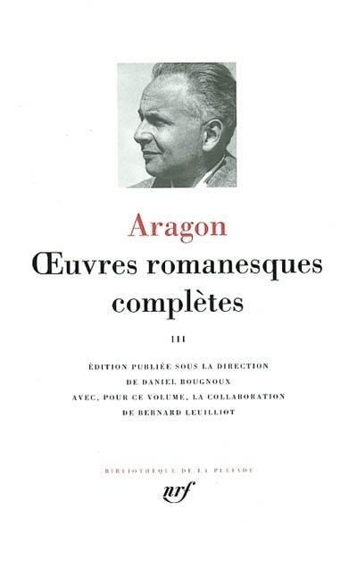 OEUVRES ROMANESQUES COMPLETES - VOL03 - ARAGON LOUIS - GALLIMARD