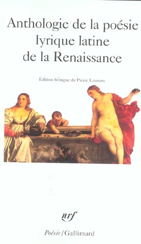 ANTHOLOGIE DE LA POESIE LYRIQUE LATINE DE LA RENAISSANCE - COLLECTIF - GALLIMARD