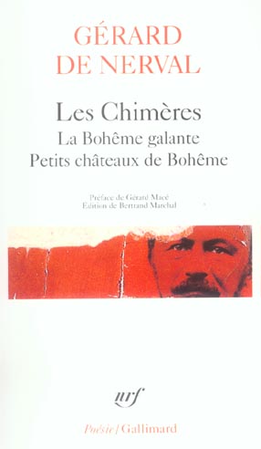 LES CHIMERES - LA BOHEME GALANTE - PETITS CHATEAUX DE BOHEME - NERVAL/MACE - GALLIMARD