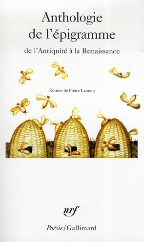 ANTHOLOGIE DE L-EPIGRAMME DE L-ANTIQUITE A LA RENAISSANCE - COLLECTIF - GALLIMARD