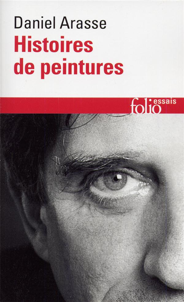 HISTOIRES DE PEINTURES - ARASSE DANIEL - GALLIMARD