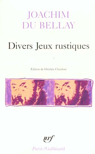 DIVERS JEUX RUSTIQUES - DU BELLAY JOACHIM - GALLIMARD