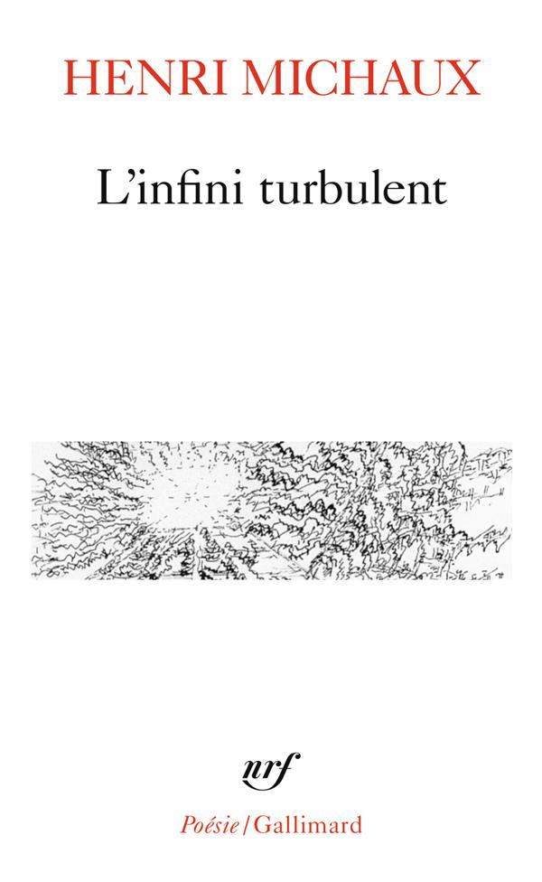 L-INFINI TURBULENT - MICHAUX HENRI - GALLIMARD