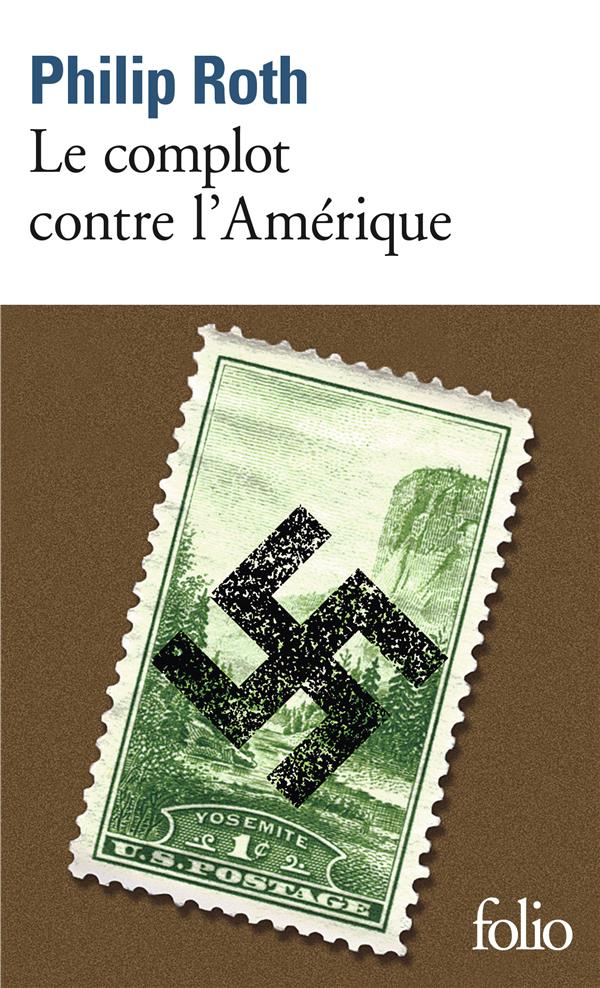 LE COMPLOT CONTRE L-AMERIQUE - ROTH PHILIP - GALLIMARD