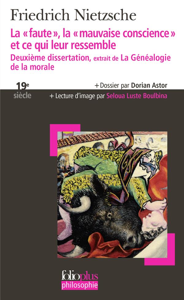 LA FAUTE, LA MAUVAISE CONSCIENCE ET CE QUI LEUR RESSEMBLE - DEUXIEME DISSERTATION, EXTRAIT DE L - NIETZSCHE FRIEDRICH - GALLIMARD