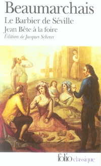 LE BARBIER DE SEVILLE / JEAN BETE A LA FOIRE - BEAUMARCHAIS - GALLIMARD