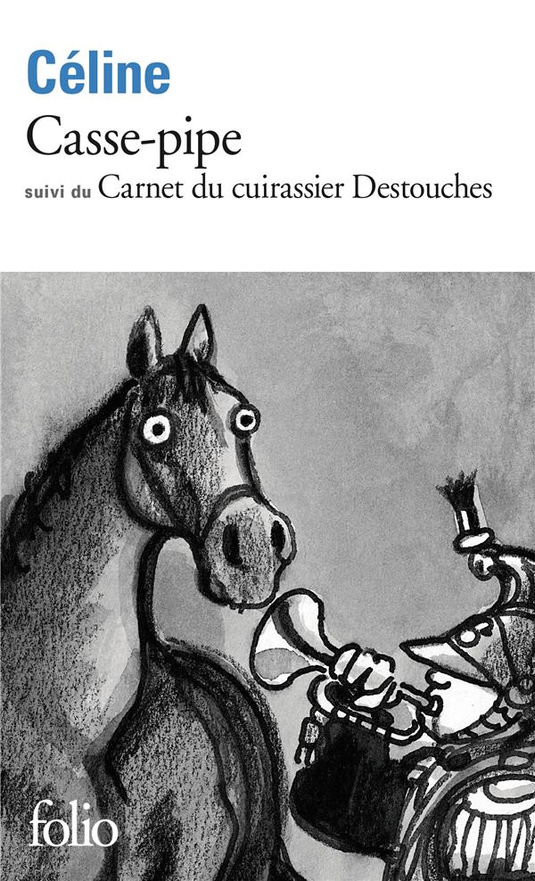 CASSE-PIPE / CARNET DU CUIRASSIER DESTOUCHES - CELINE L-F. - GALLIMARD