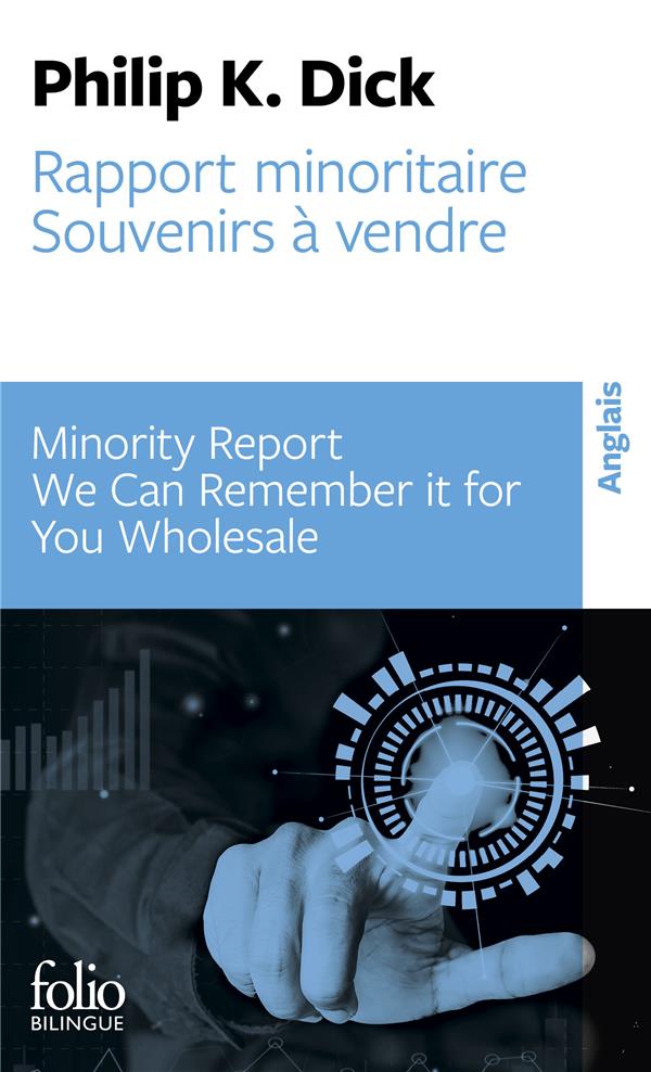 RAPPORT MINORITAIRE/MINORITY REPORT - SOUVENIRS A VENDRE/WE CAN REMEMBER IT FOR YOU WHOLESALE - DICK/GUILLOT - GALLIMARD