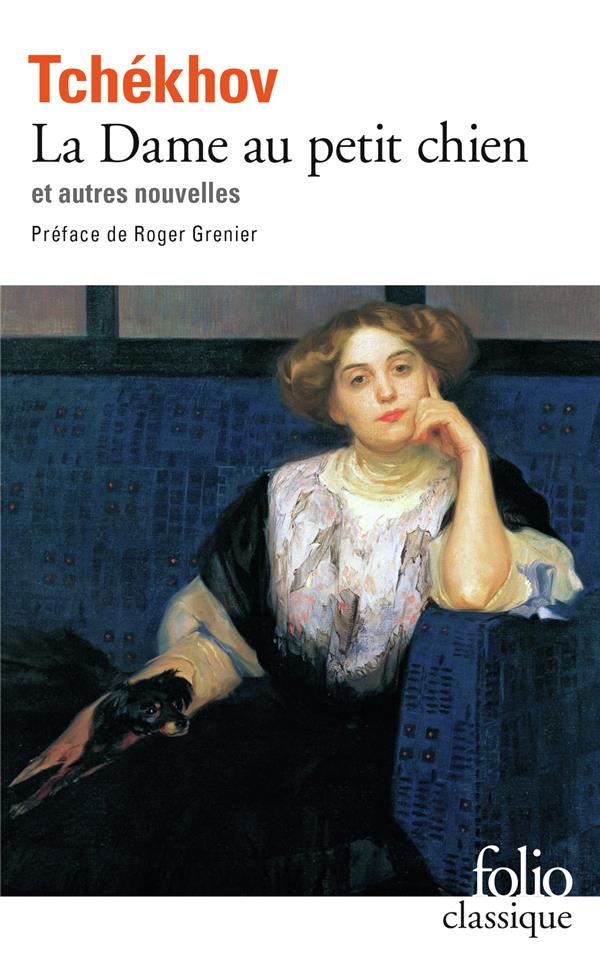 LA DAME AU PETIT CHIEN ET AUTRES NOUVELLES - TCHEKHOV/GRENIER - GALLIMARD