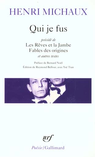QUI JE FUS/LES REVES ET LA JAMBE/FABLES DE ORIGINES - MICHAUX/NOEL - GALLIMARD QUI JE FUS/LES REVES ET LA JAMBE/FABLES DE ORIGINES - MICHAUX/NOEL - GALLIMARD